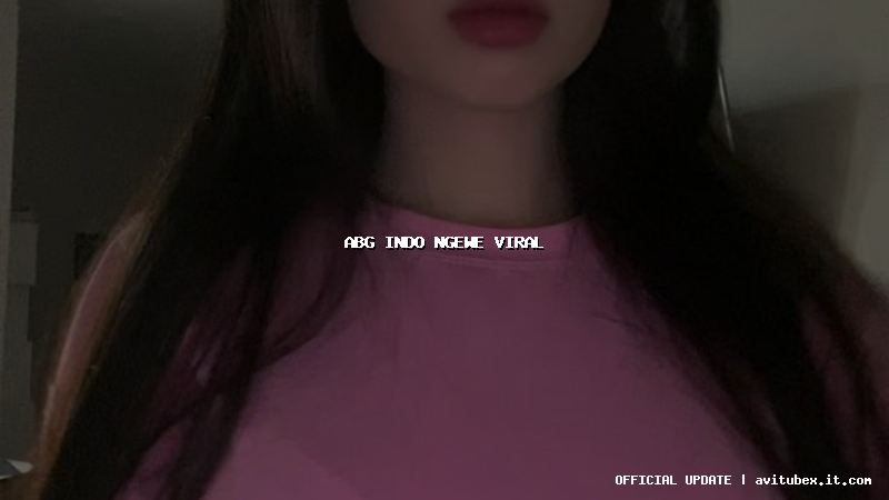 abg indo ngewe viral