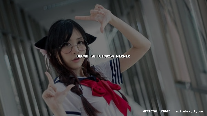 bocah sd dipaksa wikwik