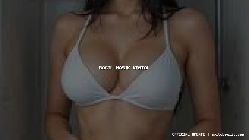 bocil masuk kontol