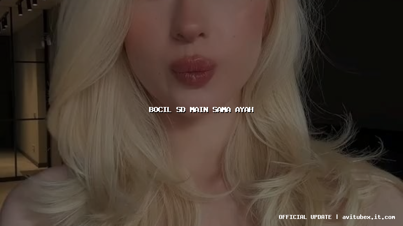 bocil sd main sama ayah