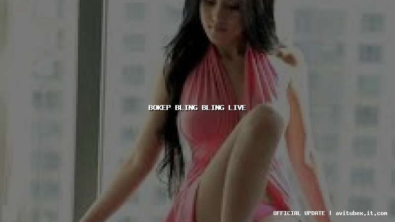 bokep bling bling live