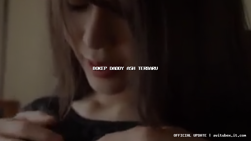 bokep daddy ash terbaru