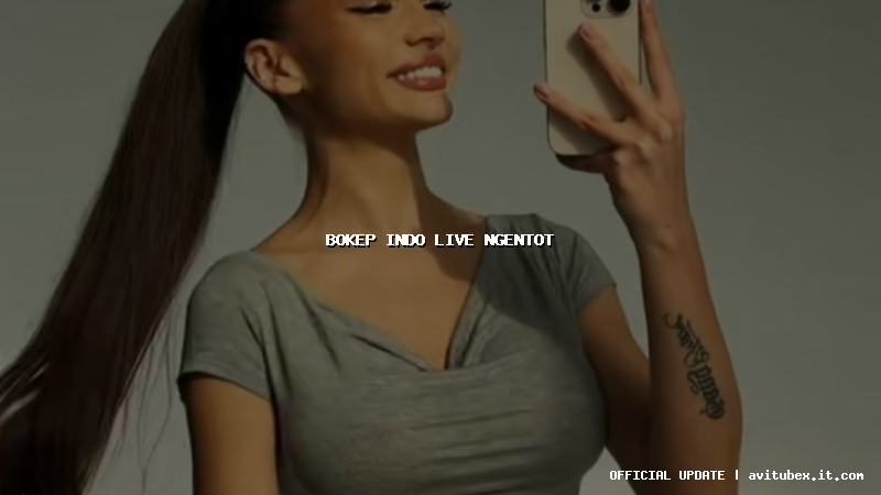 bokep indo live ngentot