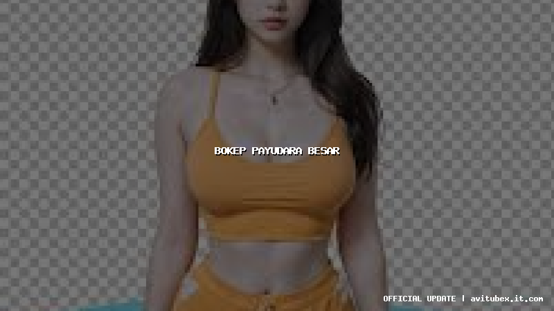 bokep payudara besar