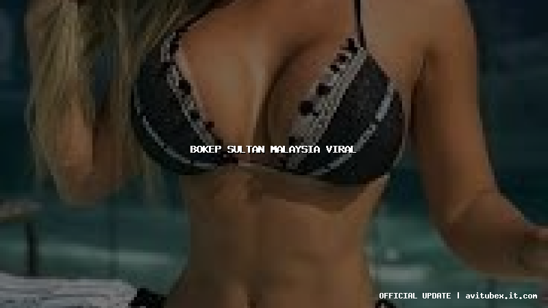 bokep sultan malaysia viral