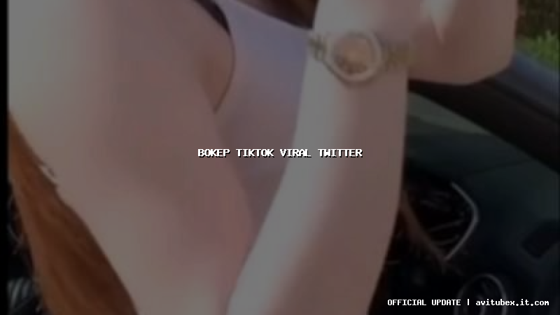 bokep tiktok viral twitter