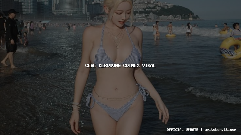 cewe kerudung colmex viral