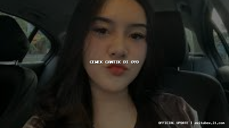 cewek cantik di oyo
