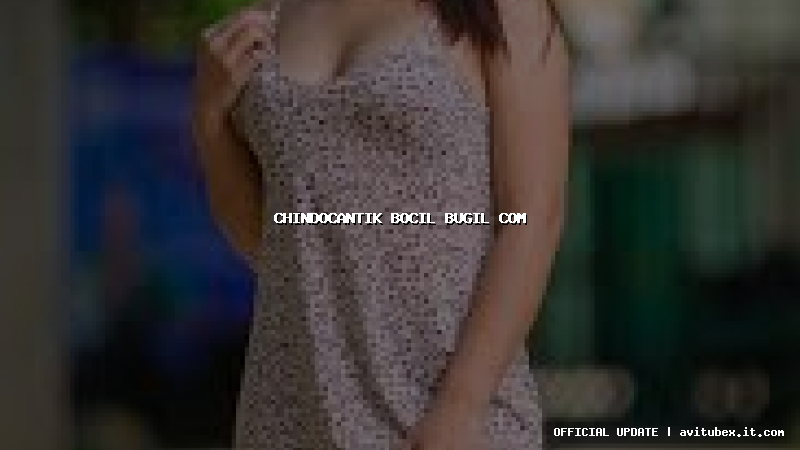 chindocantik bocil bugil com