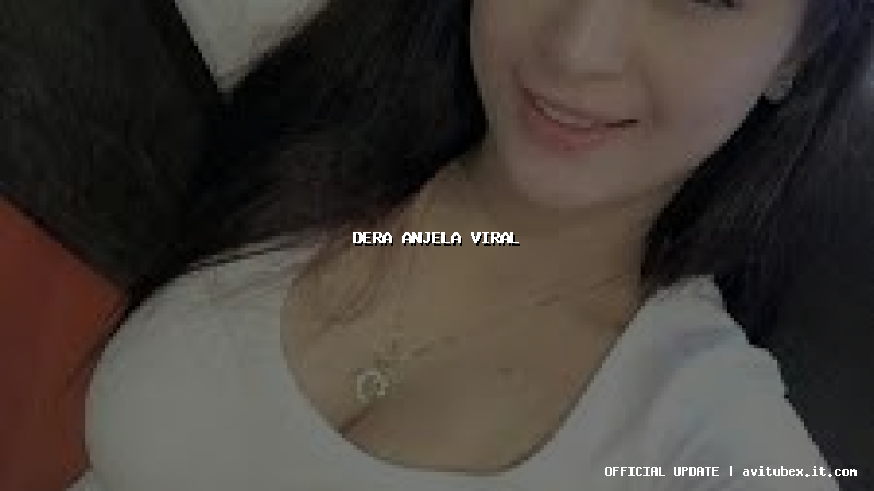 dera anjela viral