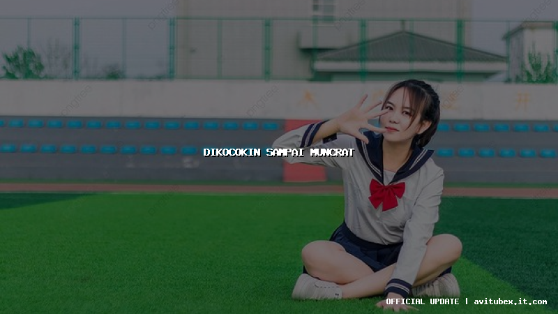 dikocokin sampai muncrat