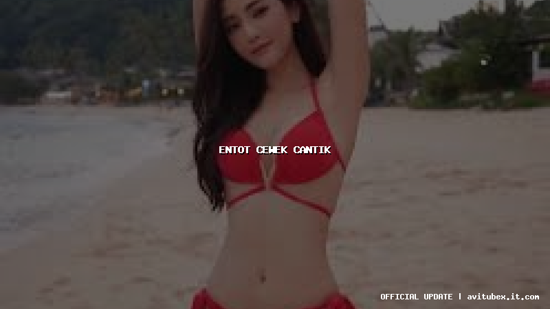 entot cewek cantik