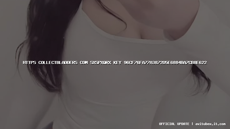 https collectbladders com sxspxqrx key 96cf76fa77a3872d5e6884ba7cb8e622