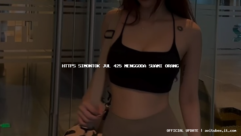 https simontok jul 425 menggoda suami orang