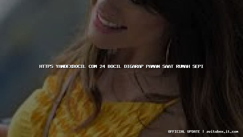 https yandexbocil com 24 bocil digarap paman saat rumah sepi