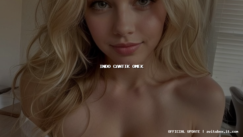 indo cantik omek