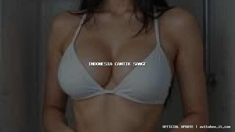 indonesia cantik sange