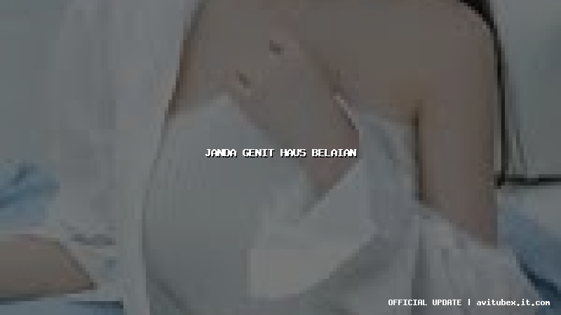 janda genit haus belaian