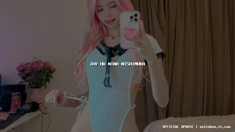 jav hd nina nishimura
