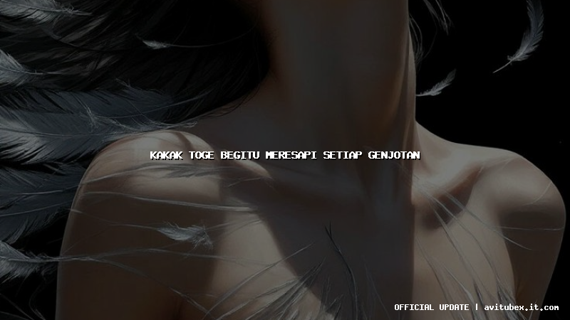 kakak toge begitu meresapi setiap genjotan