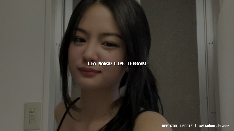 lea mango live terbaru