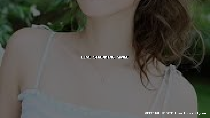 live streaming sange