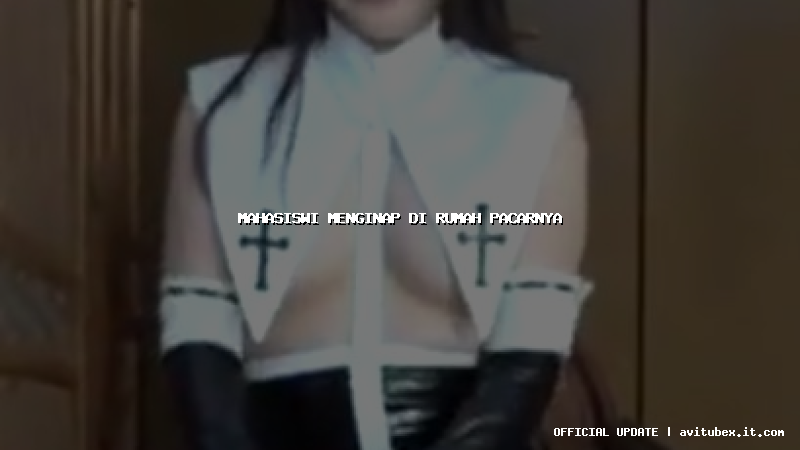 mahasiswi menginap di rumah pacarnya