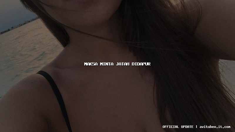 maksa minta jatah didapur