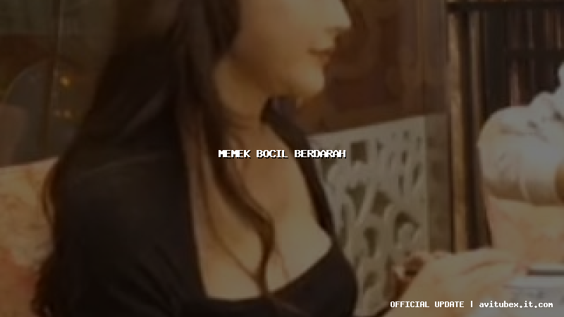 memek bocil berdarah