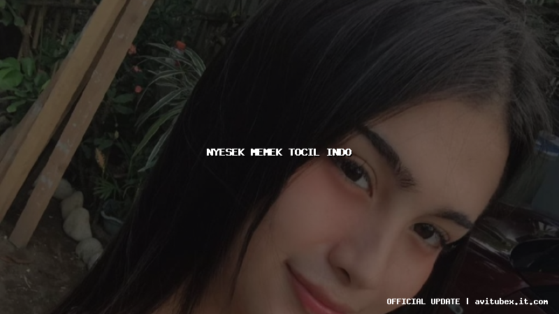 nyesek memek tocil indo