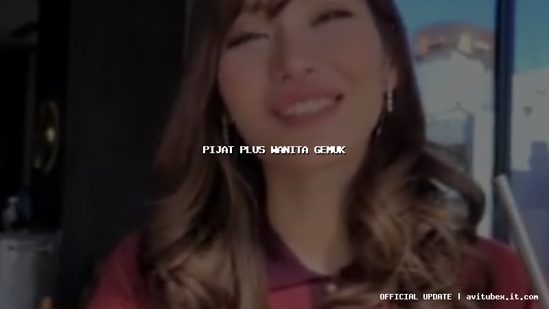 pijat plus wanita gemuk