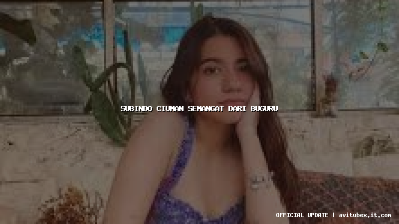 subindo ciuman semangat dari buguru
