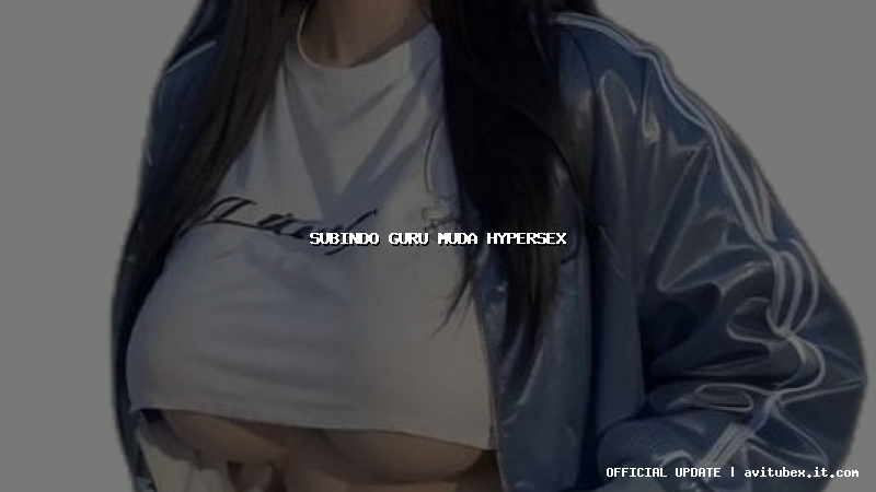 subindo guru muda hypersex
