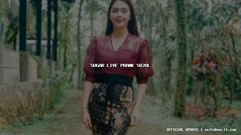 sugar live prank sojol