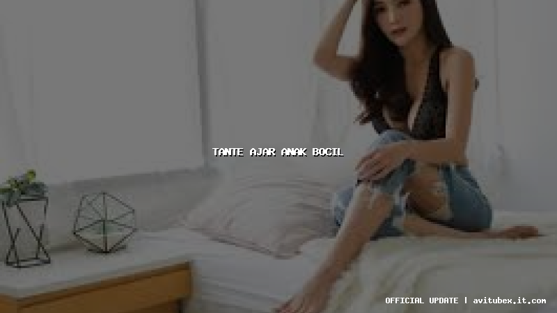 tante ajar anak bocil