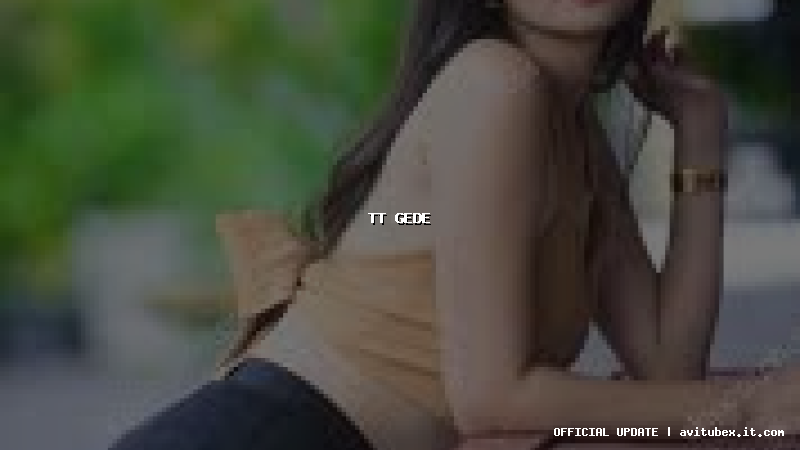tt gede