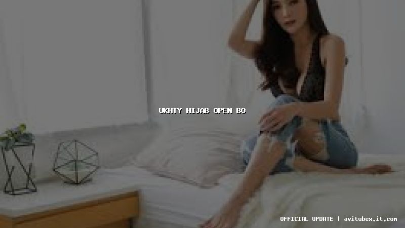 ukhty hijab open bo