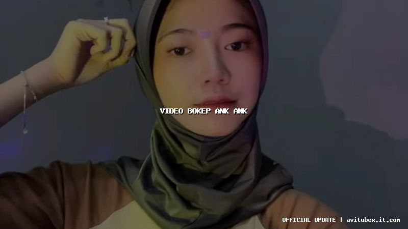 video bokep ank ank