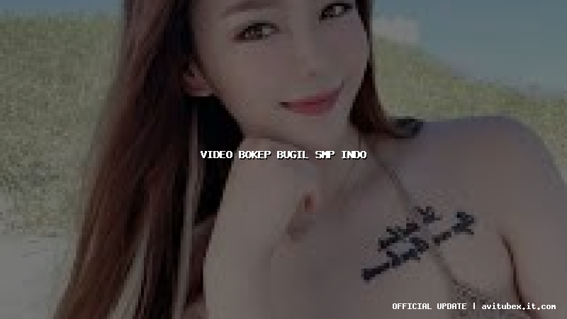 video bokep bugil smp indo