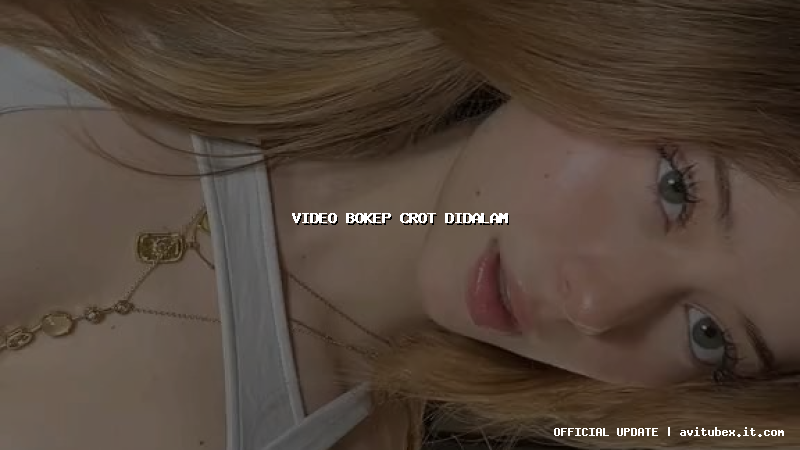 video bokep crot didalam