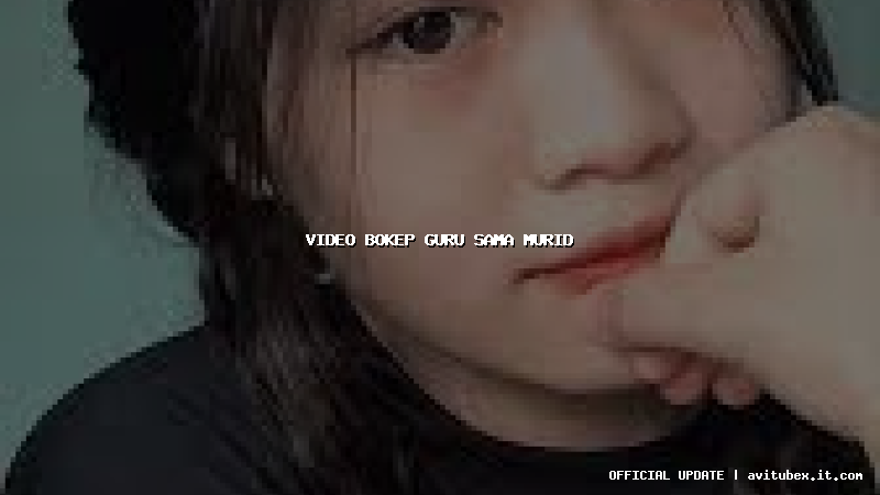 video bokep guru sama murid
