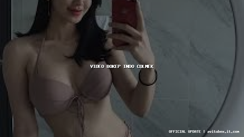 video bokep indo colmek
