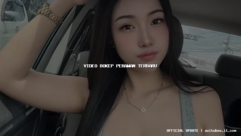 video bokep perawan terbaru