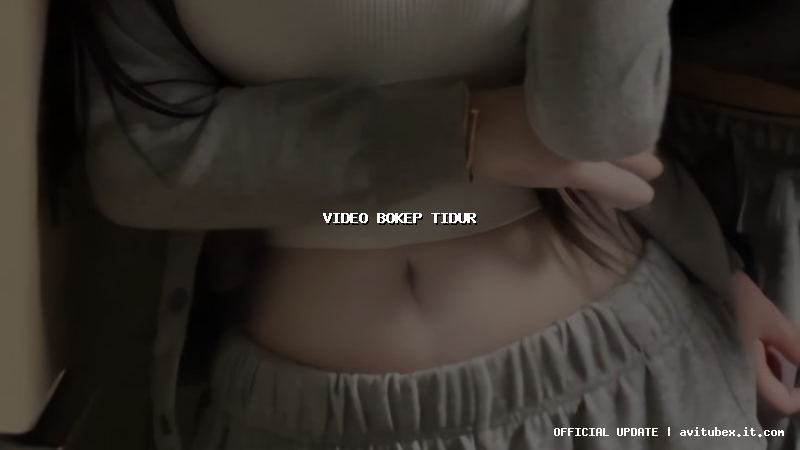 video bokep tidur