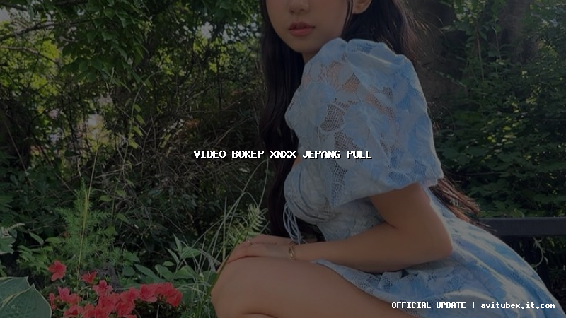 video bokep xnxx jepang pull