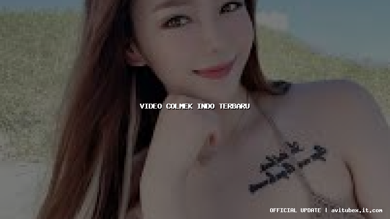 video colmek indo terbaru