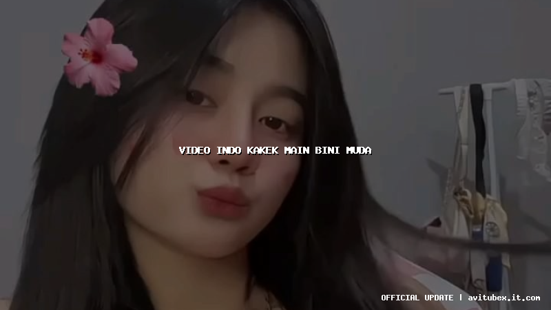 video indo kakek main bini muda
