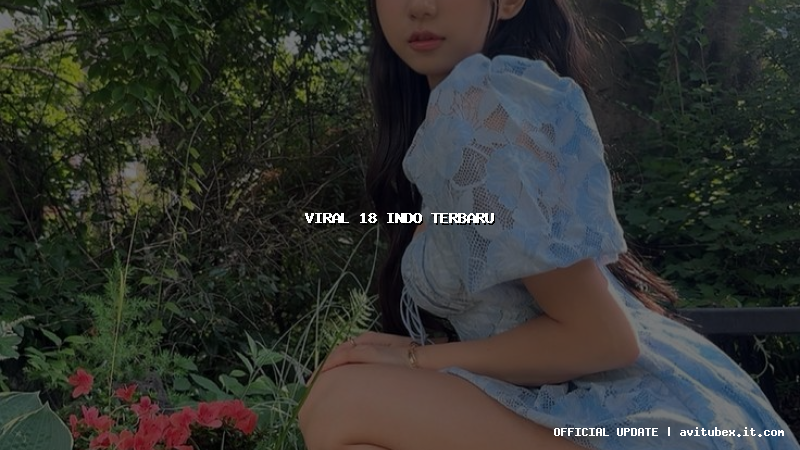 viral 18 indo terbaru