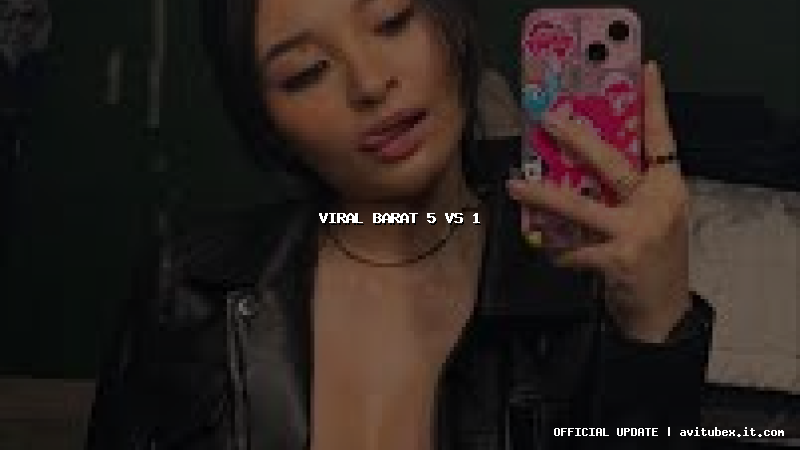 viral barat 5 vs 1