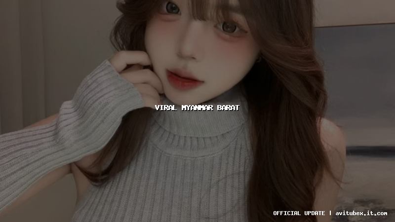 viral myanmar barat